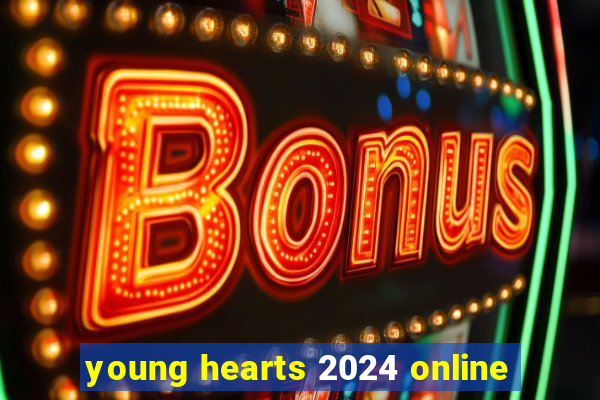young hearts 2024 online
